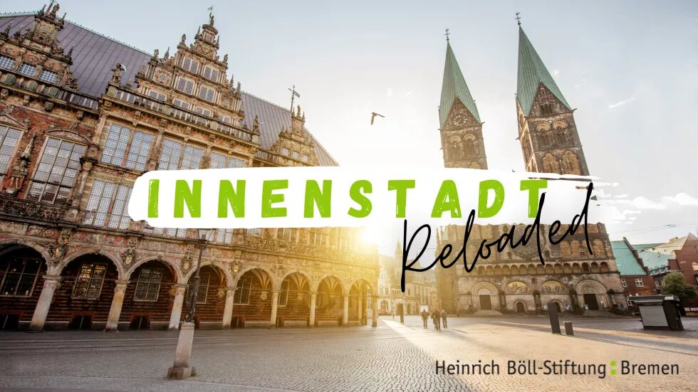 Bremer Rathaus und Dom im Hintergrund. Im Vordergrund steht "Innenstadt Reloaded".