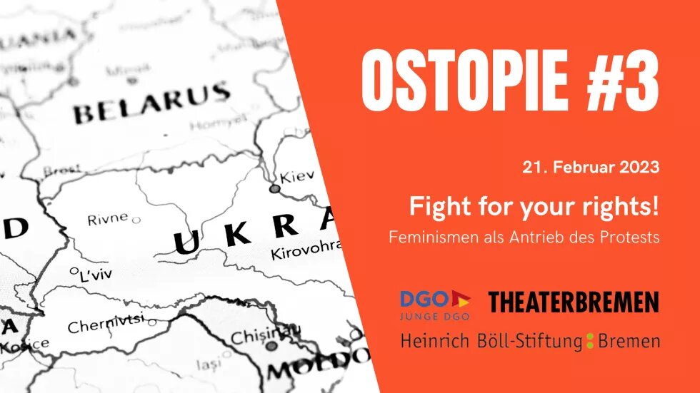 Eine Kollage aus Text und Bild. Die linke hälfte des Bildes ist eine schwarz-weiß-Karte von Osteuropa. Die rechte Hälfte ist orange ausgefüllt, darauf steht in weißer Schrift: Ostopie #3 Fight for your rights. Feminismen als Antrieb des Protests