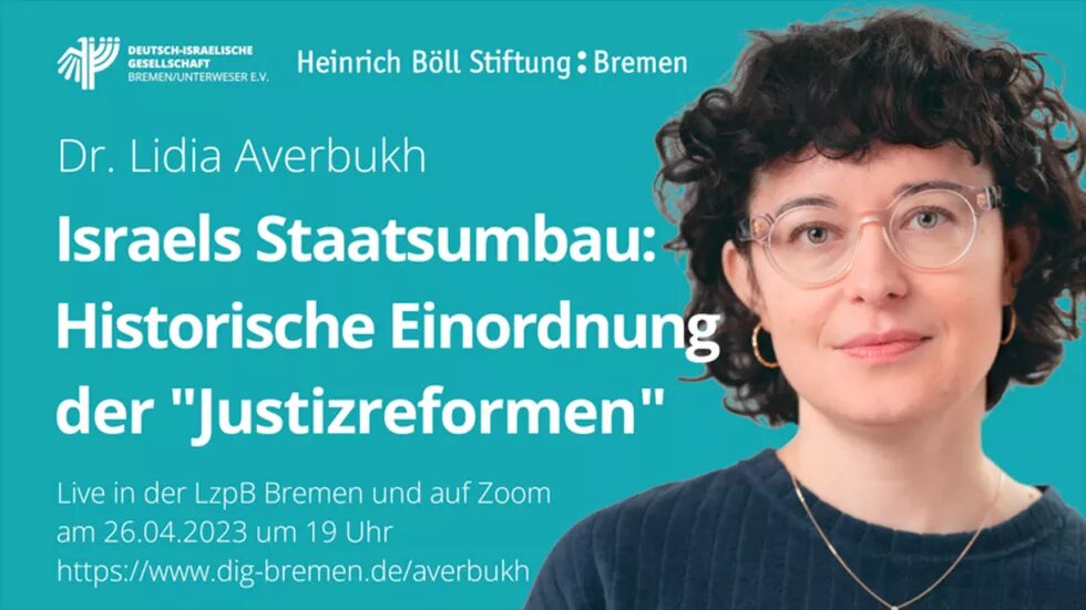 Ein Porträt von der Referentin Lidia Averbukh auf türkis-farbenem Hintergrund. Daneben steht in weißer Schrift der Titel der Veranstaltung: Israels Staatsumbau. Historische Einordnung der "Justizreformen"