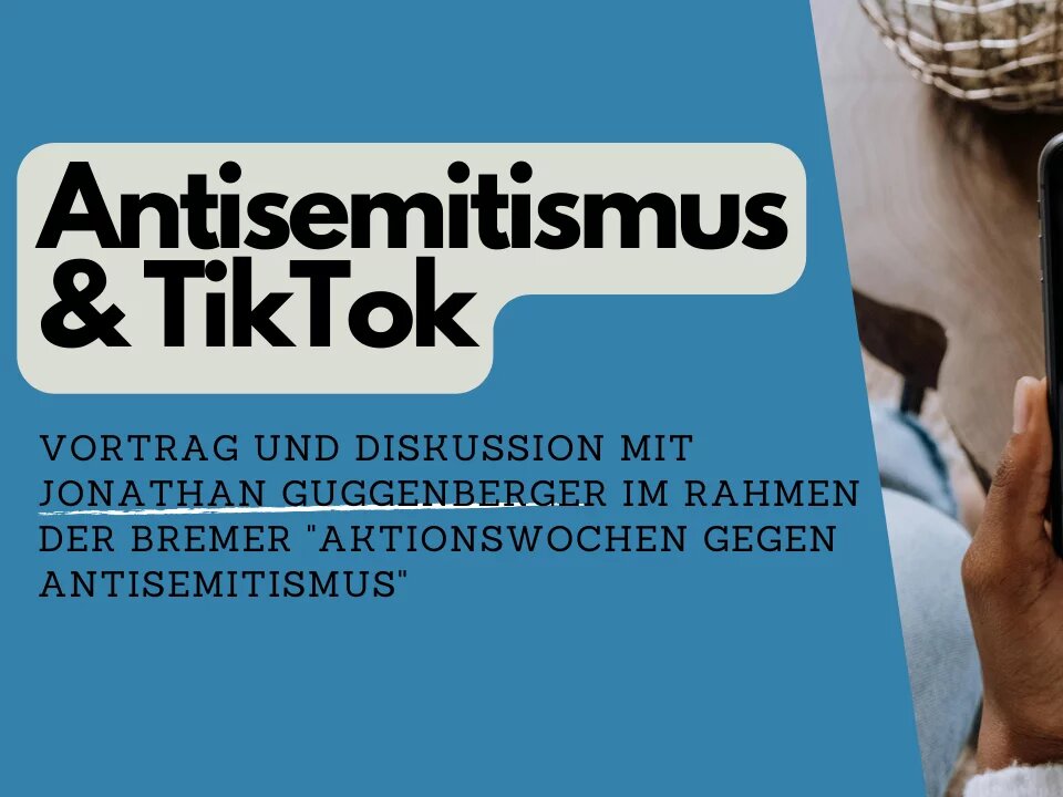 Antisemitismus und TikTok mit Jonathan Guggenberger im Rahmen der Bremer "Aktionswochen gegen Antisemitismus". 