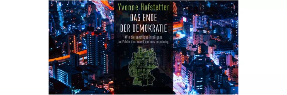 Buchcover "Das Ende der Demokratie: Wie die künstliche Intelligenz die Politik übernimmt und uns entmündigt"